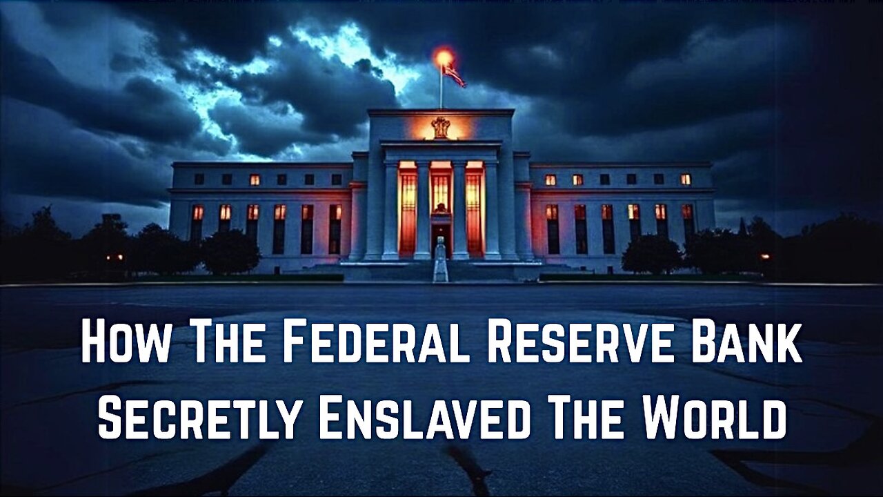 How The Federal Reserve Bank Secretly Enslaved The World by Ian Carroll & Julian Figueroa