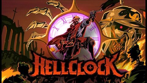 Let's Play Hell Clock | HowlingBulwark | Part 1