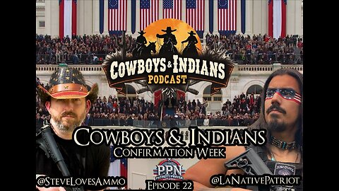 Cowboys & Indians Episode 22: Confirmation Week