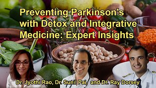 Preventing Parkinson's Through Detox and Integrative Medicine: Insights