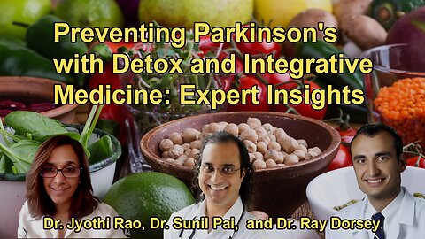 Preventing Parkinson's Through Detox and Integrative Medicine: Insights