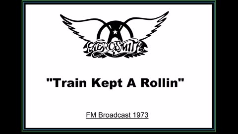 Aerosmith - Train Kept A Rollin' (Live in Boston March 20, 1973) FM Broadcast