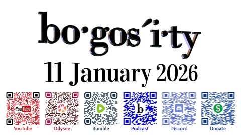 🎙️Bogosity Podcast for 11 January 2026