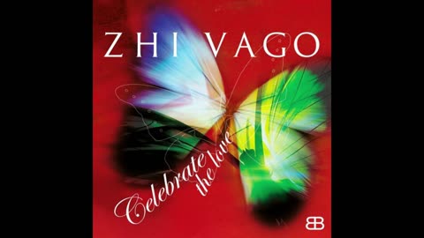 Zhi Vago - Celebrate the love (2002 radio cut)