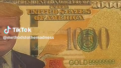 V3 We GOT GOLD BACKED CURRENY, DONALD TRUMP 1000 DOLLAR gold-backed currency.