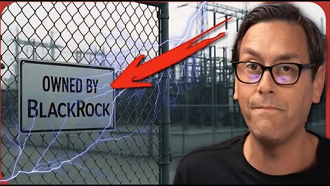 This Is TERRIFYING: BlackRock Is Quietly Buying America’s Energy Grid