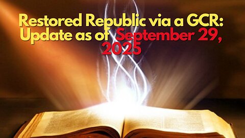 Restored Republic via a GCR Update as of September 29, 2025 