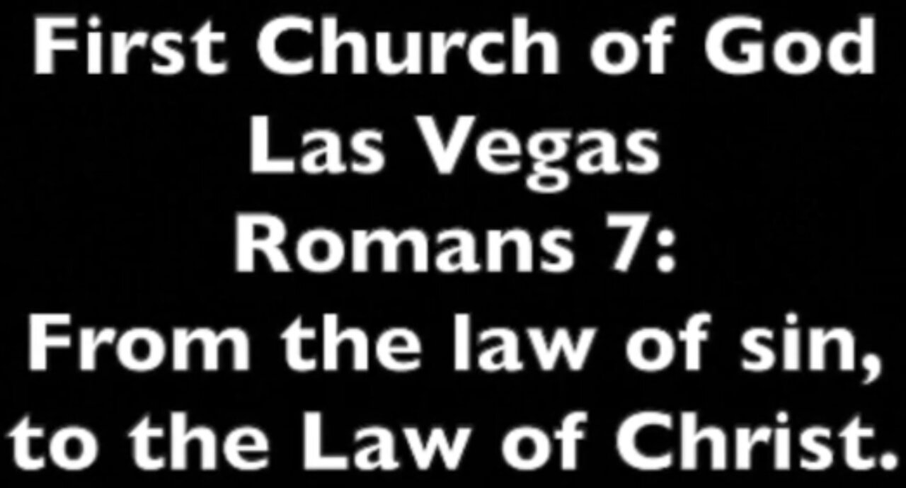 Romans 7: From the law of sin, to the Law of Christ