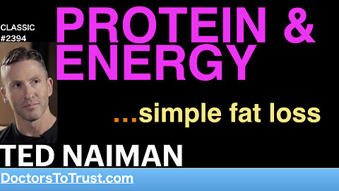 TED NAIMAN | PROTEIN & ENERGY …simple fat loss