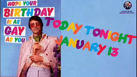 Today Tonight January 13th - Happy Birthday Howard Stern.