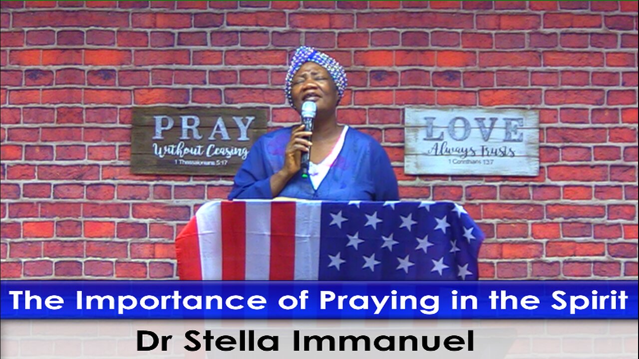 The Importance of Praying in the Spirit with Dr. Stella Immanuel.