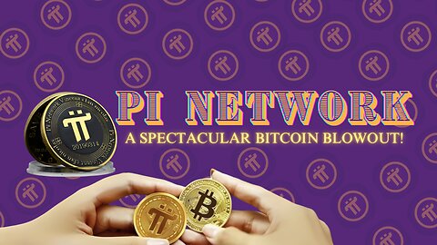 Pi Network- A Spectacular Bitcoin Blowout