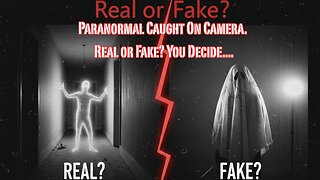 Paranormal Caught on Camera Real or Fake? You Decide.....
