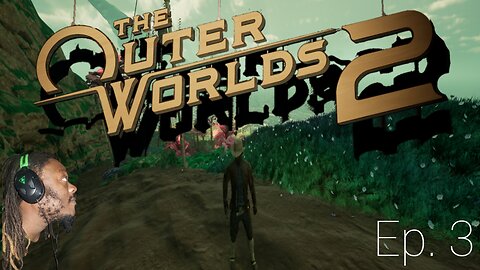 The Outer Worlds 2: Ep. 3