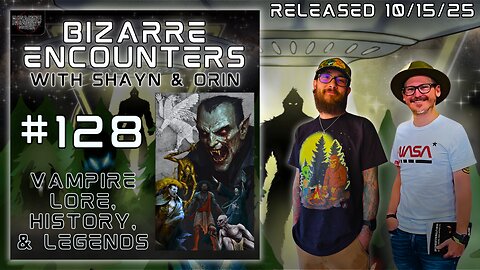 Bizarre Encounters #128 Vampire Lore, History, & Legends