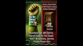 Rumble On: WI Dems Hand Kids 'Is He Dead Yet?' Bracelets, James Hides Felon Kin - Ep. 270, 10/18/25