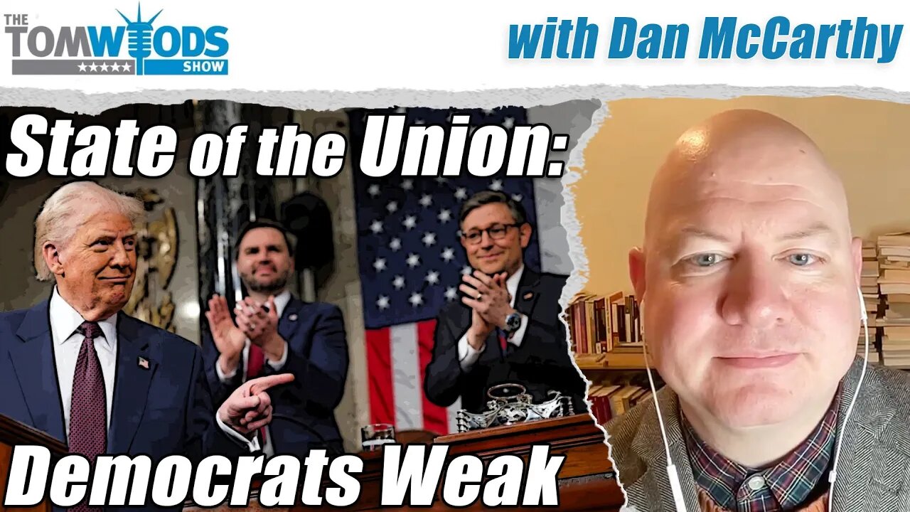 State of the Union: Democrats in a Weak Position | Tom Woods Show #2616