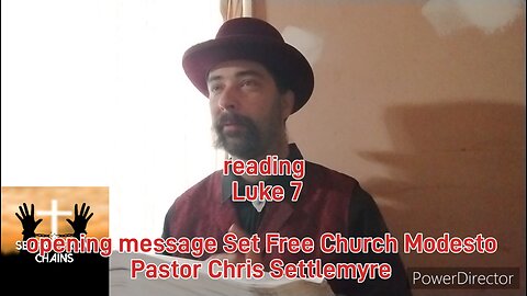 reading Luke 7 opening message Set Free Church Modesto Pastor Chris Settlemyre