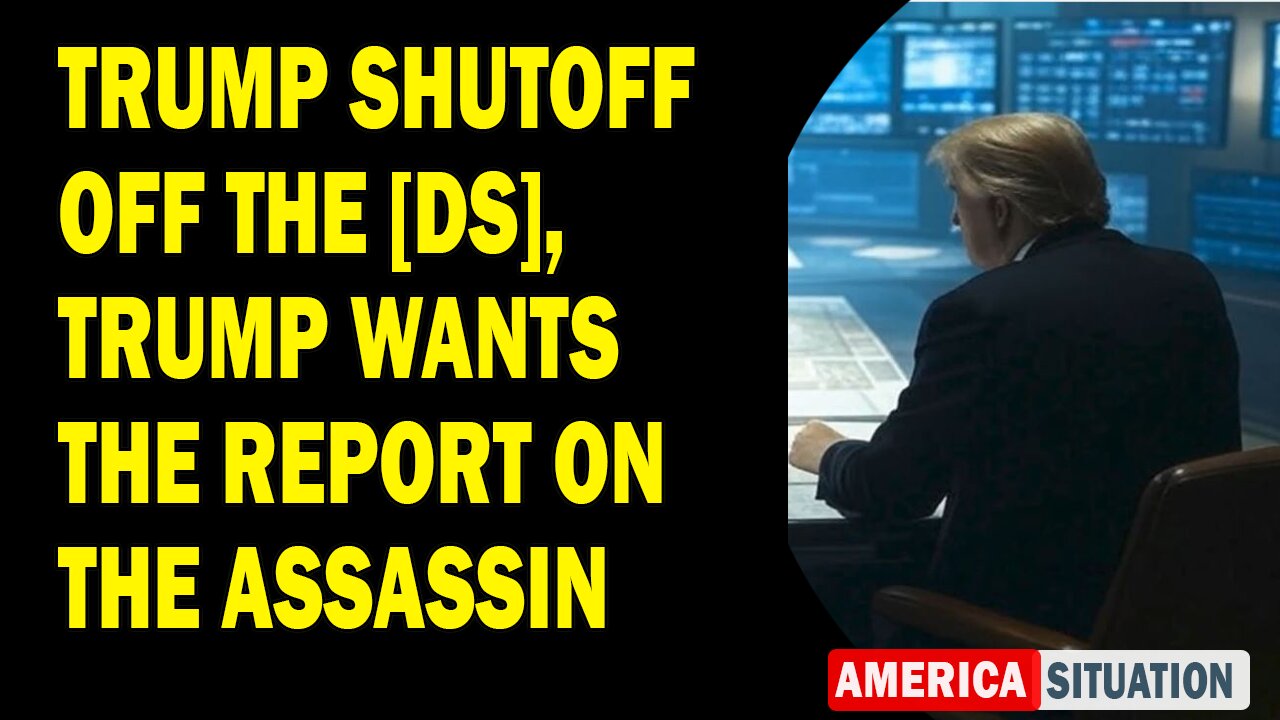 X22 Report Huge Intel: Trump Shutoff Off The [DS], Trump Wants The Report On The Assassin