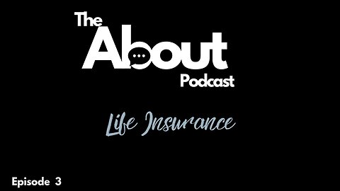 Life Insurance | Episode Three