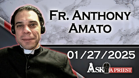 AAP Live with Fr. Anthony Amato - 1/27/25 - Are There Degrees of Holiness in Heaven?