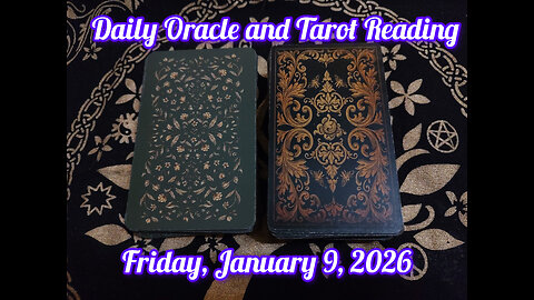 Daily Oracle and Tarot Reading: Friday, January 9, 2026