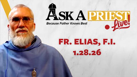 Ask A Priest Live - Open Q&A with Fr. Elias Mary Mills, F.I.