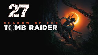 Shadow of the Tomb Raider 027 Echoes of the Past