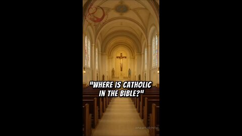 WHERE IS CATHOLIC IN THE BIBLE? #TRUTH #JESUS #CHRIST #MARY #JOSEPH #IHS #JMJ #AMDG #INRI #ICXC #BIB