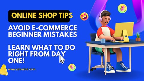 Avoid E-commerce Beginner Mistakes — Learn What to Do Right from Day One!