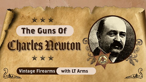 Charles Newton: The Visionary That Changed Gun Design Forever