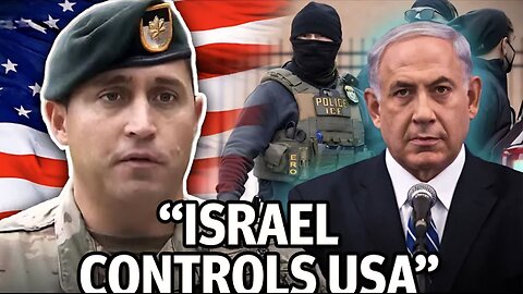Special Forces Vet: U.S. Now Under ”FULL CONTROL" of Israel