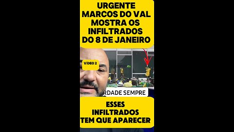 Parte 2 Marcos Do Val revela os INFILTRADOS do 8 de janeiro #infiltradosdo8dejaneiro #marcosdoval