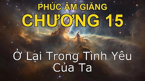 Chương 15 sách Giăng - Bản Dịch Tiếng Anh Thế Giới Bible in Vietnamese