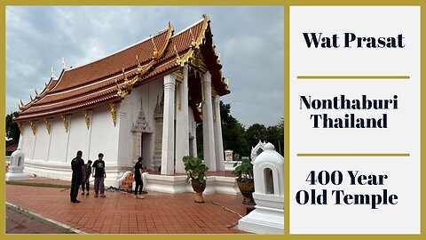 Wat Prasat - 400 Year Old Ayutthaya Era Temple With Historic Murals - Nonthaburi Thailand 2025