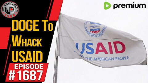 DOGE To Whack USAID | Nick Di Paolo Show #1687