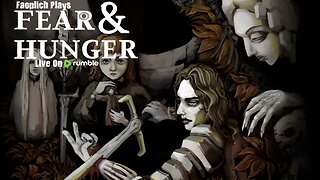 2025 Stream #44 Fear & Hunger