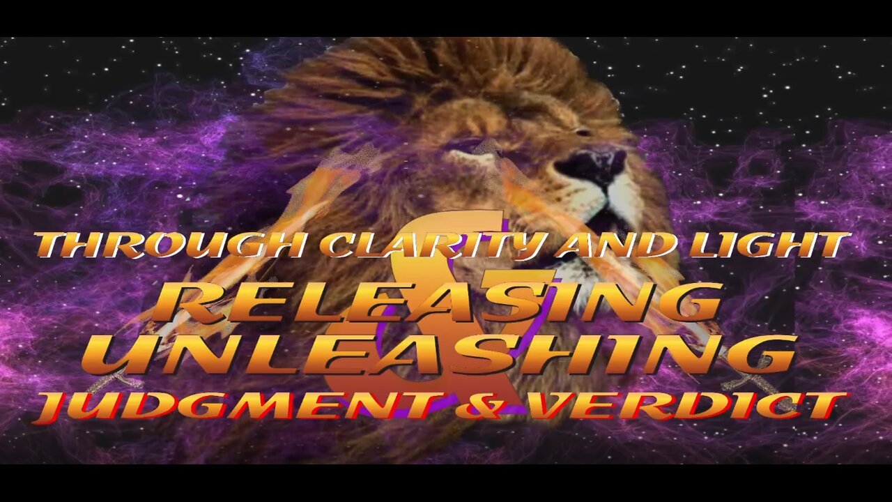 Video 04 - Judgment Sword Series - Through calrity & Light unleashing Judgment and Verdict