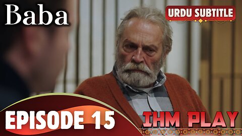 Baba Episode 15 Urdu SUB IHM Play