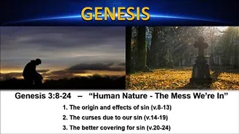 Genesis 3:8-24 – “Human Nature - The Mess We’re In” - Calvary Chapel Fergus Falls