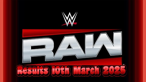 WWE RAW Results 10th March 2025