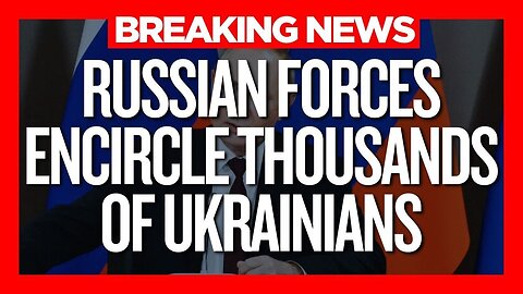 BREAKING: Russian Forces Encircle 49 Ukrainian Battalions - Putin Receives Major Battlefield Update