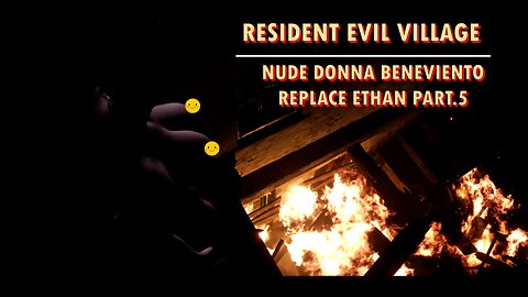 K18! Resident Evil Village - Nude Donna Beneviento replace Ethan Part.5