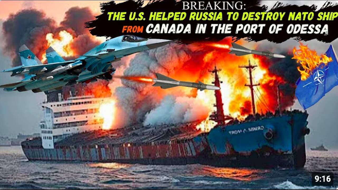 ODESSA on FIRE: Russia and The U.S. Sunk NATO Ship From CANADA Full of 'Roshel Senator' IMVs