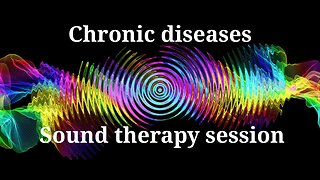 Chronic diseases _ Sound therapy session