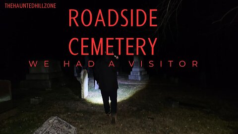 Roadside Cemetery: Something Was Following Us