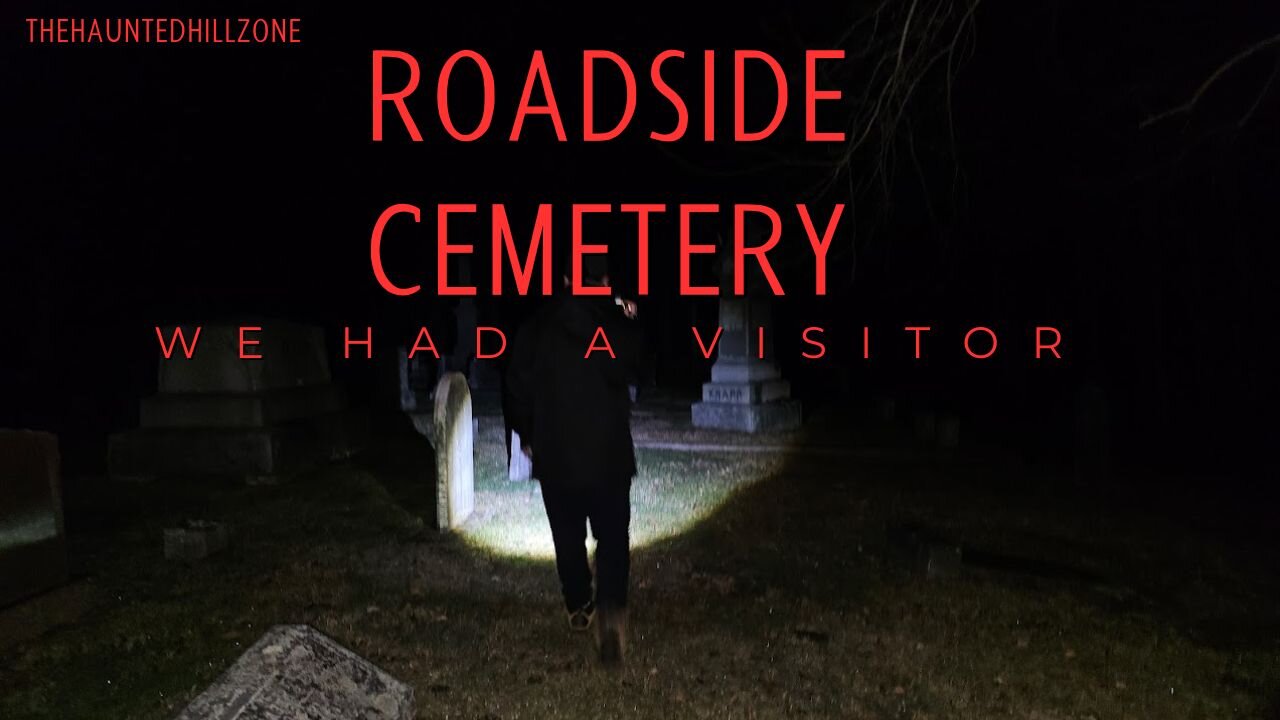 Roadside Cemetery: Something Was Following Us