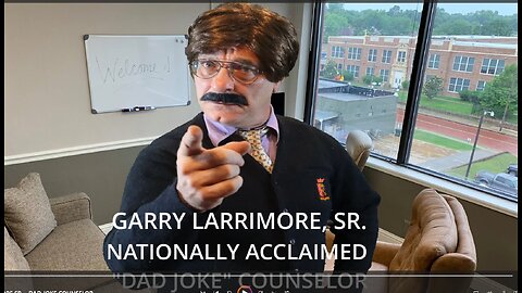 GARRY LARRIMORE SR., DAD JOKE COUNSELOR