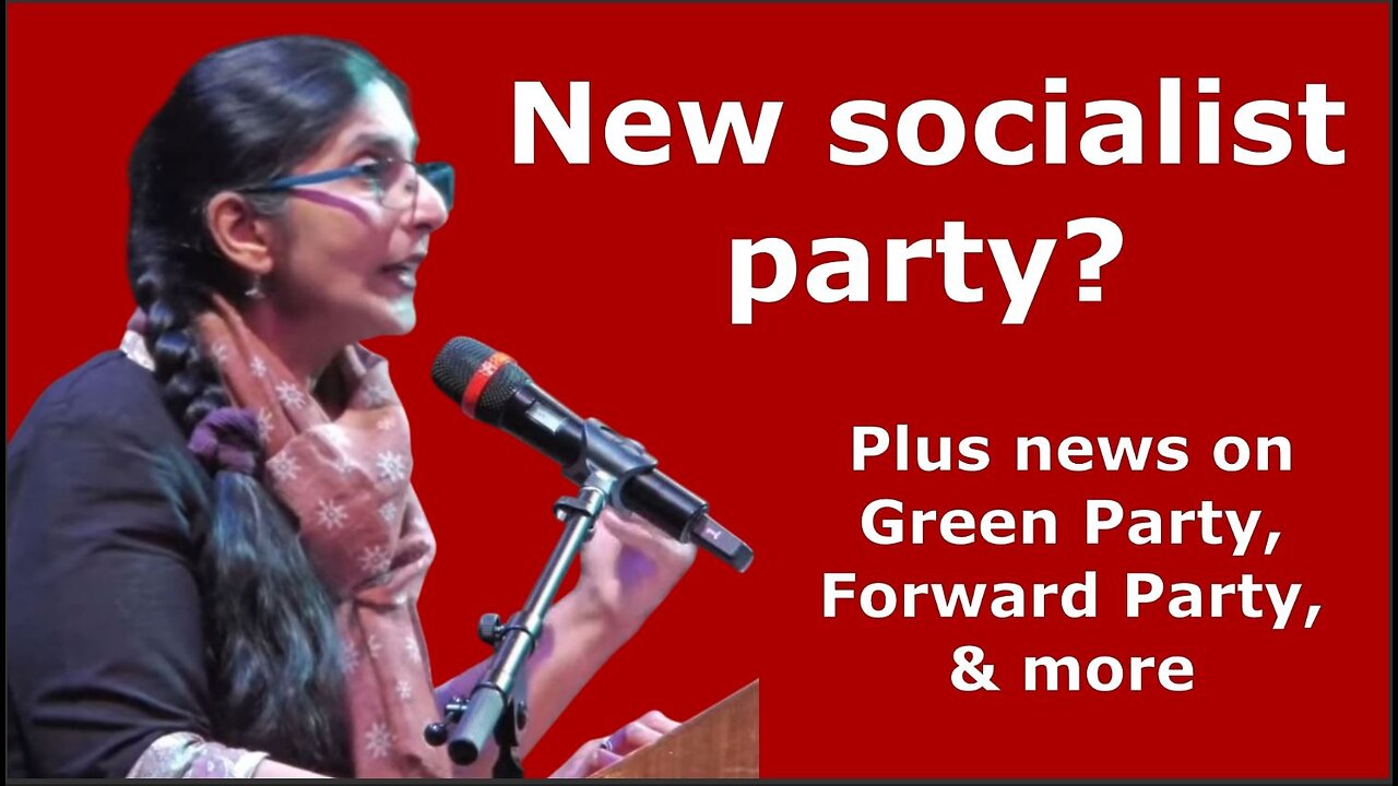 03/12/2025: New socialist party? Plus news on Green Party, Forward Party & new electoral reform org