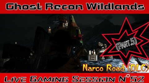 ☠️Ghost Recon®☠️ 💥Wildlands💥 👾Live Gaming Session👾 N°52